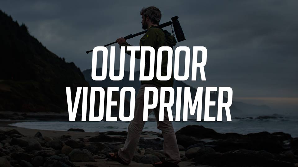 Outdoor Video Primer