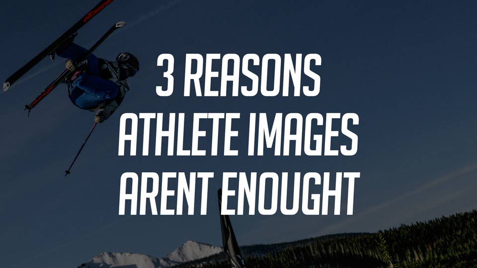 3 Reasons Why Athelete Photos Aren’t Enough For Your Outdoor Brand